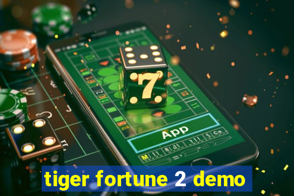 tiger fortune 2 demo